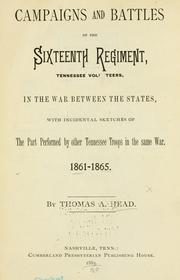 Cover of: Campaigns and battles of the Sixteenth Regiment, Tennessee Volunteers, in the war between the states: with incidental sketches of the part performed by other Tennessee troops in the same war. 1861-1865