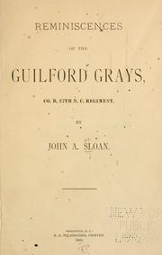 Cover of: Reminiscences of the Guilford Grays, Co. B., 27th N. C. regiment by Sloan, John A.