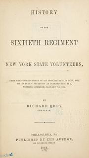 Cover of: History of the Sixtieth Regiment New York State Volunteers by Richard Eddy