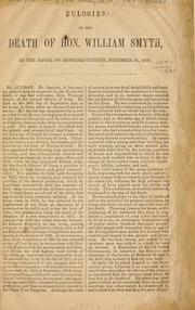 Cover of: Eulogies on the death of Hon. William Smyth, in the House of representatives, December 21, 1870. by United States. 41st Congress, 3d session House