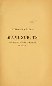 Cover of: Catalogue g©Øen©Øeral des manuscrits des biblioth©Łeques publiques de France by France. Minist©Łere de la marine. Biblioth©Łequ