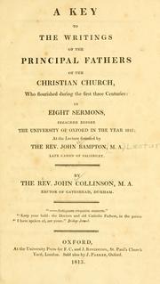 Cover of: A key to the writings of the principal Fathers of the Christian Church who flourished during the first three centuries by John Collinson