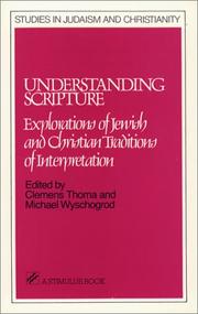 Cover of: Understanding scripture: explorations of Jewish and Christian traditions of interpretation