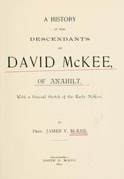 Cover of: A history of the descendants of David McKee of Anahilt by James Y. McKee