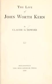 Cover of: The life of John Worth Kern by Claude Gernade Bowers