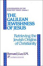 Cover of: The Galilean Jewishness of Jesus: retrieving the Jewish origins of Christianity