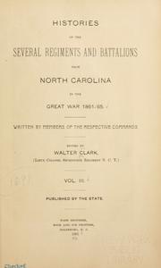 Cover of: Histories of the several regiments and battalions from North Carolina, in the great war 1861-'65.