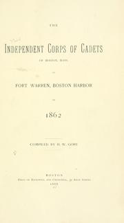 Cover of: The Independent corps of cadets of Boston, Mass., at Fort Warren, Boston harbor, in 1862 by Henry Watson Gore