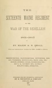 Cover of: The Sixteenth Maine Regiment in the War of the Rebellion, 1861-1865 by Abner Ralph Small