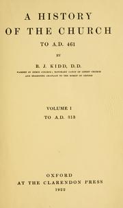 Cover of: A history of the church to A. D. 461 by Beresford James Kidd