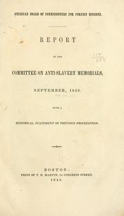 Cover of: Report of the Committee on anti-slavery memorials, September, 1845.: With a historical statement of previous proceedings.