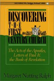 Cover of: Discovering the first century church: the Acts of the Apostles, Letters of Paul, and the book of Revelation