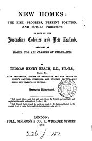 Cover of: New homes: the rise, progress, present position, and future prospects of each of the Australian colonies and New Zealand, regarded as homes for all classes of emigrants.