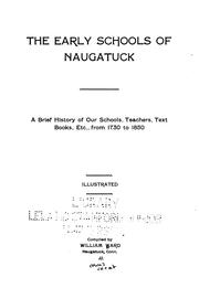 Cover of: early schools of Naugatuck: a brief history of our schools, teachers, text books, etc., from 1730-1850