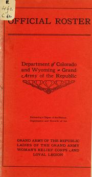 Official roster, Department of Colorado and Wyoming, Grand army of the republic by Grand Army of the Republic. Dept. of Colorado & Wyoming.
