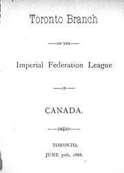 Toronto Branch of the Imperial Federation League in Canada by Imperial Federation League in Canada. Toronto Branch.