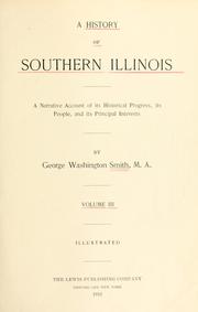Cover of: history of southern Illinois: a narrative account of its historical progress, its people, and its principal interests