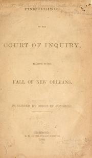 Cover of: Proceedings of the Court of inquiry: relative to the fall of New Orleans.