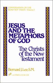 Cover of: Jesus and the metaphors of God: the Christs of the New Testament