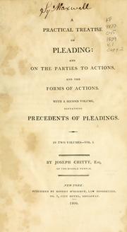 Cover of: A practical treatise on pleading and on the parties to actions and the forms of actions by Joseph Chitty