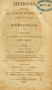 Cover of: Memoirs of the late Rev. Samuel Pearce, A.M., minister of the gospel in Birmingham: with extracts from some of his most interesting letters.