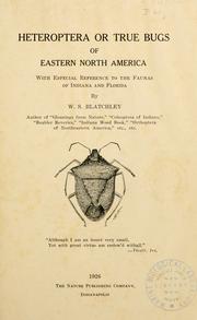 Cover of: Heteroptera: or true bugs of eastern North America, with especial reference to the faunas of Indiana and Florida