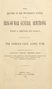 Cover of: The history of the wonderful battle of the brig-of-war General Armstrong with a British squadron, at Fayal, 1814. by Reid, Samuel Chester