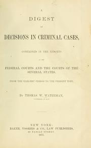 Cover of: A digest of decisions in criminal cases by Thomas W. Waterman