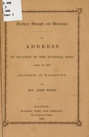 Cover of: Northern strength and weakness.: An address on occasion of the national fast, April 30, 1863.