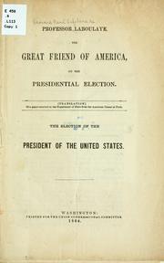 Professor Laboulaye, the great friend of America, on the Presidential election by Edouard Laboulaye