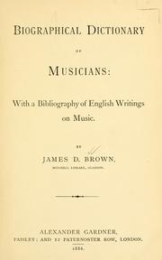 Cover of: Biographical dictionary of musicians: with a bibliography of English writings on music