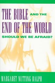 Cover of: The Bible and the end of the world: should we be afraid?