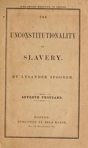 Cover of: The unconstitutionality of slavery. by Lysander Spooner
