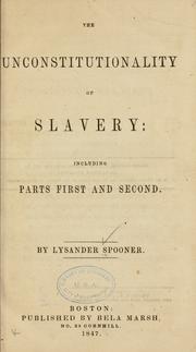Cover of: The unconstitutionality of slavery by Lysander Spooner