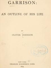 Cover of: Garrison: an outline of his life, by Oliver Johnson.
