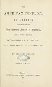 Cover of: The American conflict: an address, spoken before the New England Society of Montreal, and a public audience, in Nordheimer's Hall, Montreal, on Thursday evening, 22nd December, 1864
