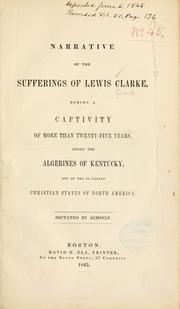 Cover of: Narrative of the sufferings of Lewis Clarke, during a captivity of more than twenty-five years by Clark, Lewis Garrard