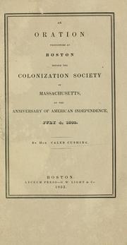 Cover of: An oration pronounced at Boston before the Colonization society of Massachusetts, on the anniversary of American independence, July 4, 1833.