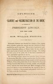 Cover of: Opinions on 'slavery,' and 'reconstruction of the Union,' as expressed by President Lincoln. by Abraham Lincoln