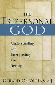 Cover of: The Tripersonal God: Understanding and Interpreting the Trinity