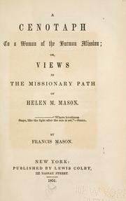 Cover of: A cenotaph to a woman of the Burman mission: or, Views in the missionary path of Helen M. Mason