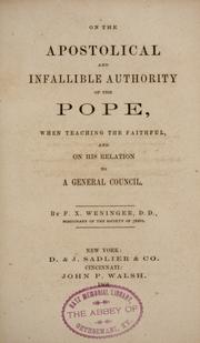 Cover of: On the apostolical and infallible authority of the Pope: when teaching the faithful, and on his relation to a general council