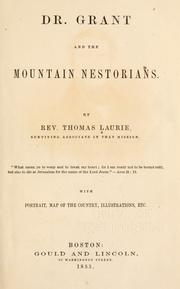 Cover of: Dr. Grant and the mountain Nestorians. by Thomas Laurie