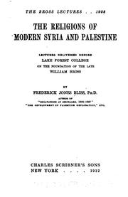 Cover of: The religions of modern Syria and Palestine: lectures delivered before Lake Forest college on the foundation of the late William Bross
