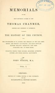 Memorials of the Most Reverend Father in God Thomas Cranmer, sometime Lord Archbishop of Canterbury by John Strype