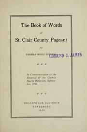 Cover of: The book of words of St. Clair County pageant