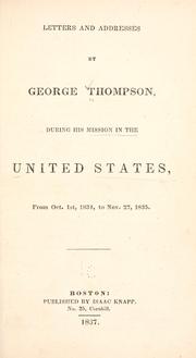 Cover of: Letters and addresses by George Thompson: during his mission in the United States