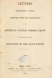 Cover of: Letters respecting a book "dropped from the catalogue" of the American Sunday School Union: in compliance with the dictation of the slave power.