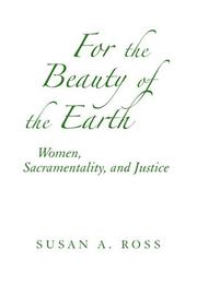 Cover of: For the Beauty of the Earth: Women, Sacramentality, And Justice (Madeleva Lecture in Spirituality, 2006)