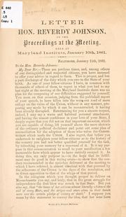 Letter to Hon. Reverdy Johnson, on the proceedings at the meeting, held at Maryland institute, January 10th, 1861 by John Carroll Legrand